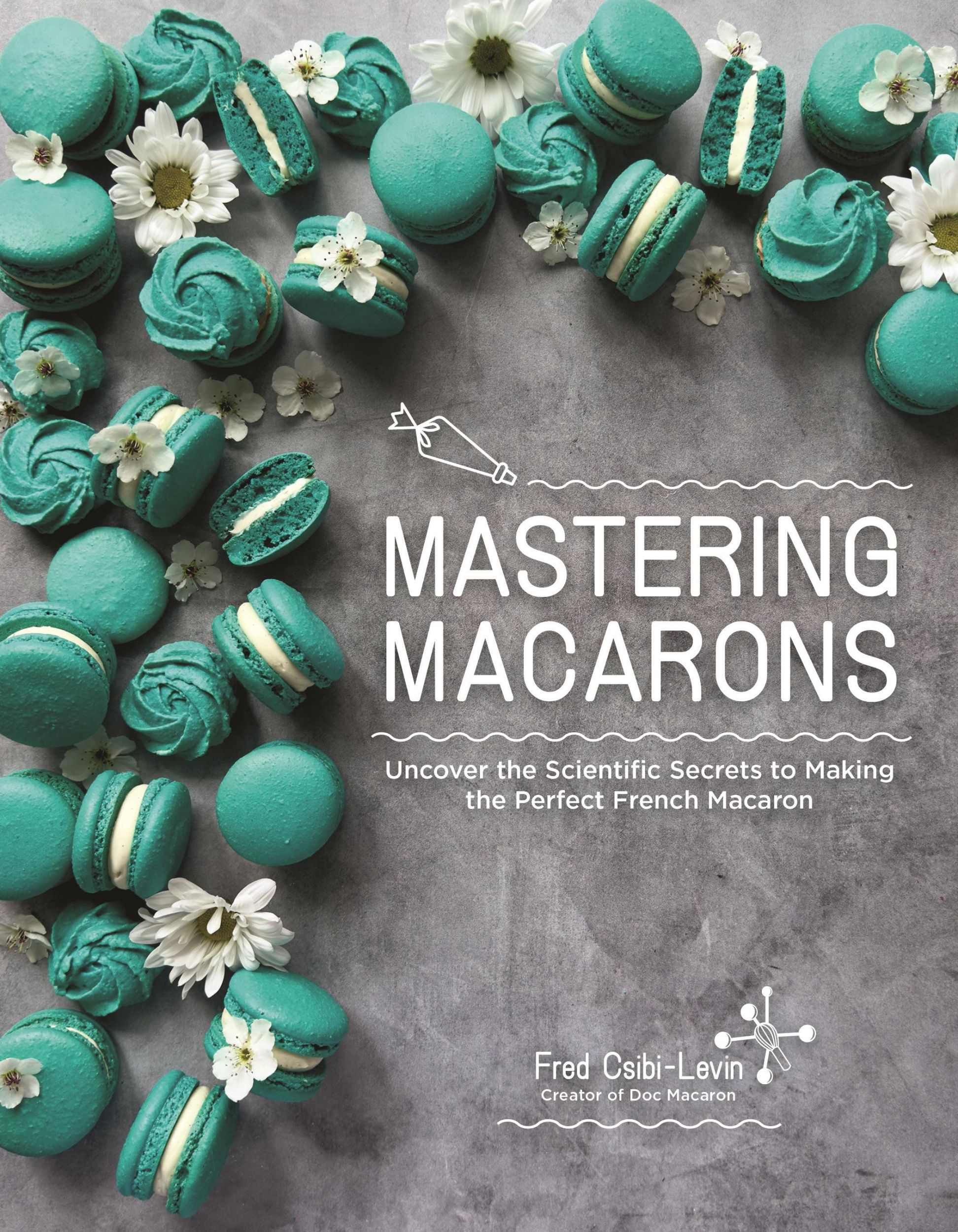 Cover: 9798890031150 | Mastering Macarons | Fred Csibi-Levin | Taschenbuch | Englisch | 2024