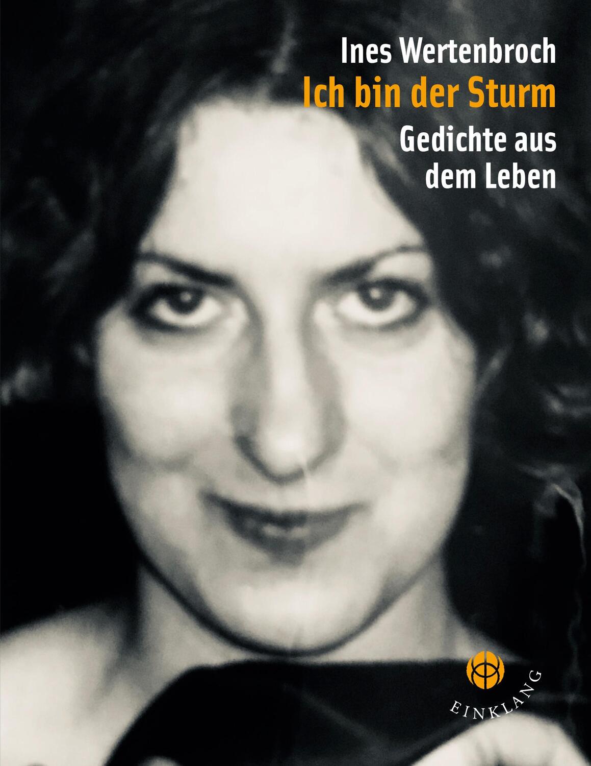 Cover: 9783946315285 | Ich bin der Sturm | Gedichte aus dem Leben | Ines Wertenbroch | Buch