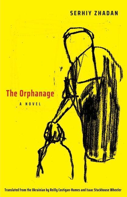Cover: 9780300243017 | The Orphanage | A Novel | Serhiy Zhadan | Taschenbuch | Englisch
