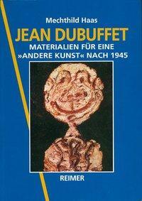 Cover: 9783496011767 | Jean Dubuffet | Materialien für eine 'andere Kunst' nach 1945 | Haas
