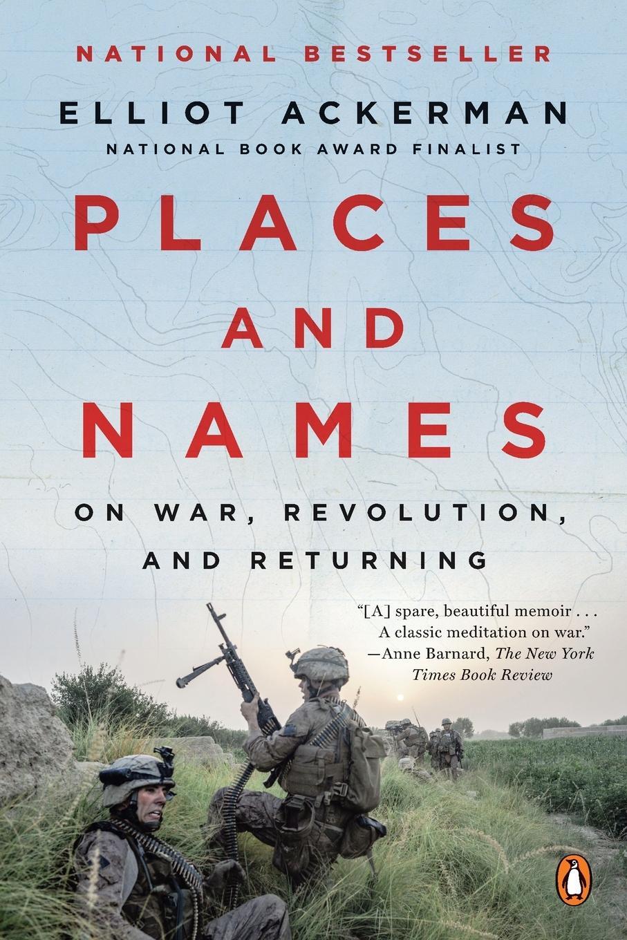 Cover: 9780525559986 | Places and Names | On War, Revolution, and Returning | Elliot Ackerman