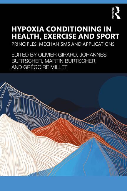 Cover: 9781032515724 | Hypoxia Conditioning in Health, Exercise and Sport | Millet (u. a.)