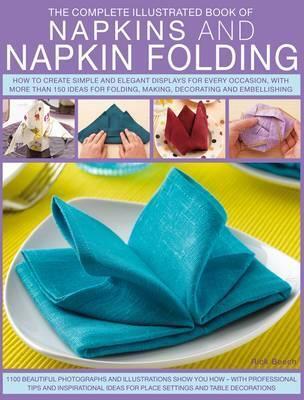 Cover: 9781780192062 | Complete Illustrated Book of Napkins and Napkin Folding | Rick Beech