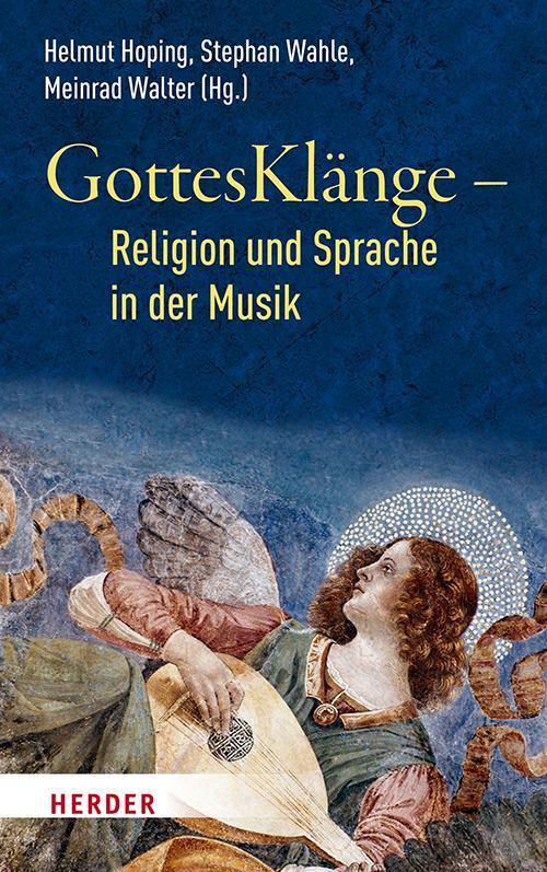 Cover: 9783451388415 | GottesKlänge - Religion und Sprache in der Musik | Hoping (u. a.)