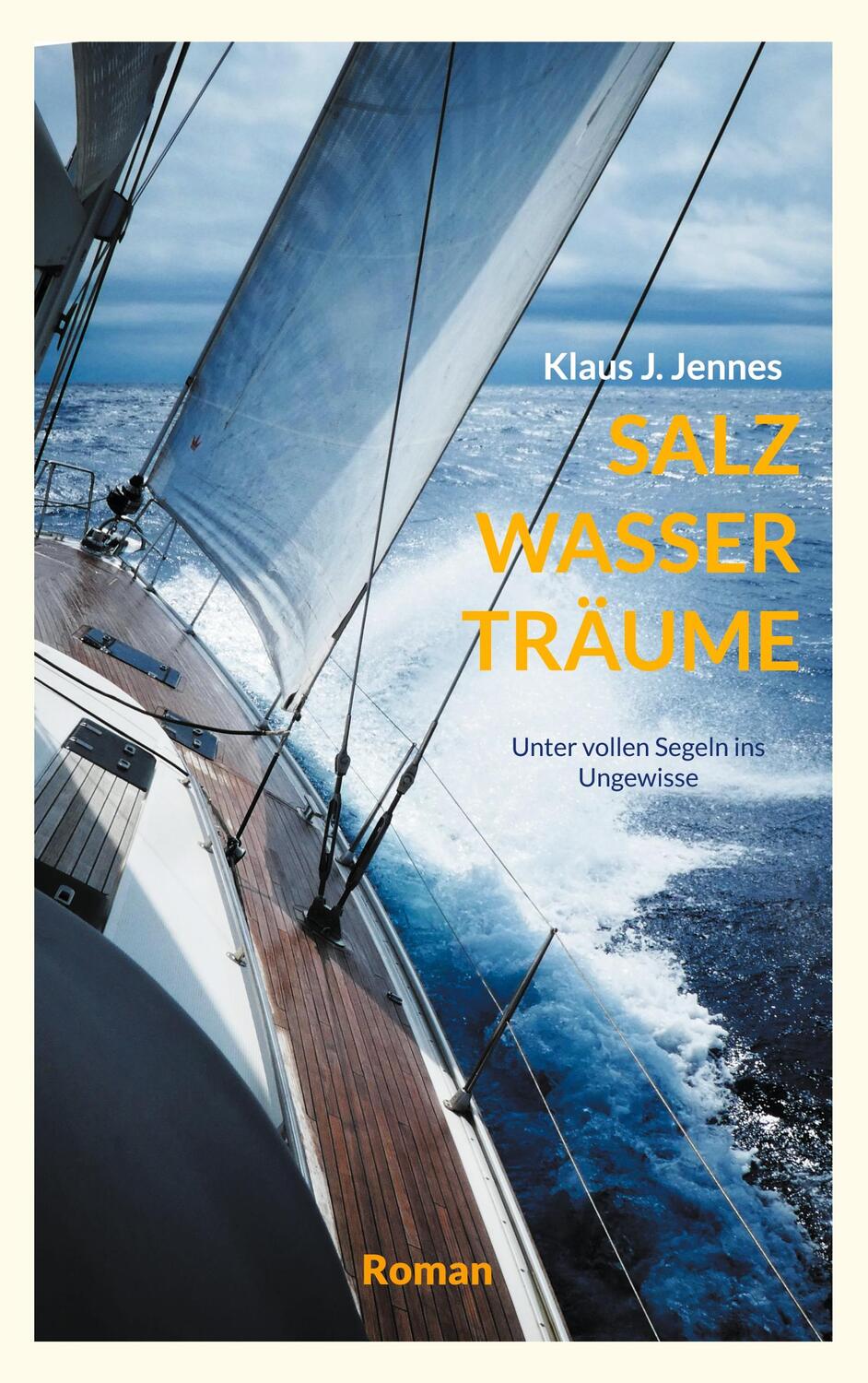 Cover: 9783757846619 | SALZ WASSER TRÄUME | Unter vollen Segeln ins Ungewisse | Jennes | Buch