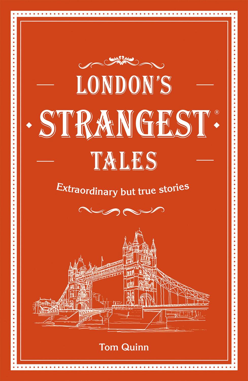 Cover: 9781911622024 | London's Strangest Tales | Tom Quinn | Buch | Strangest | Gebunden