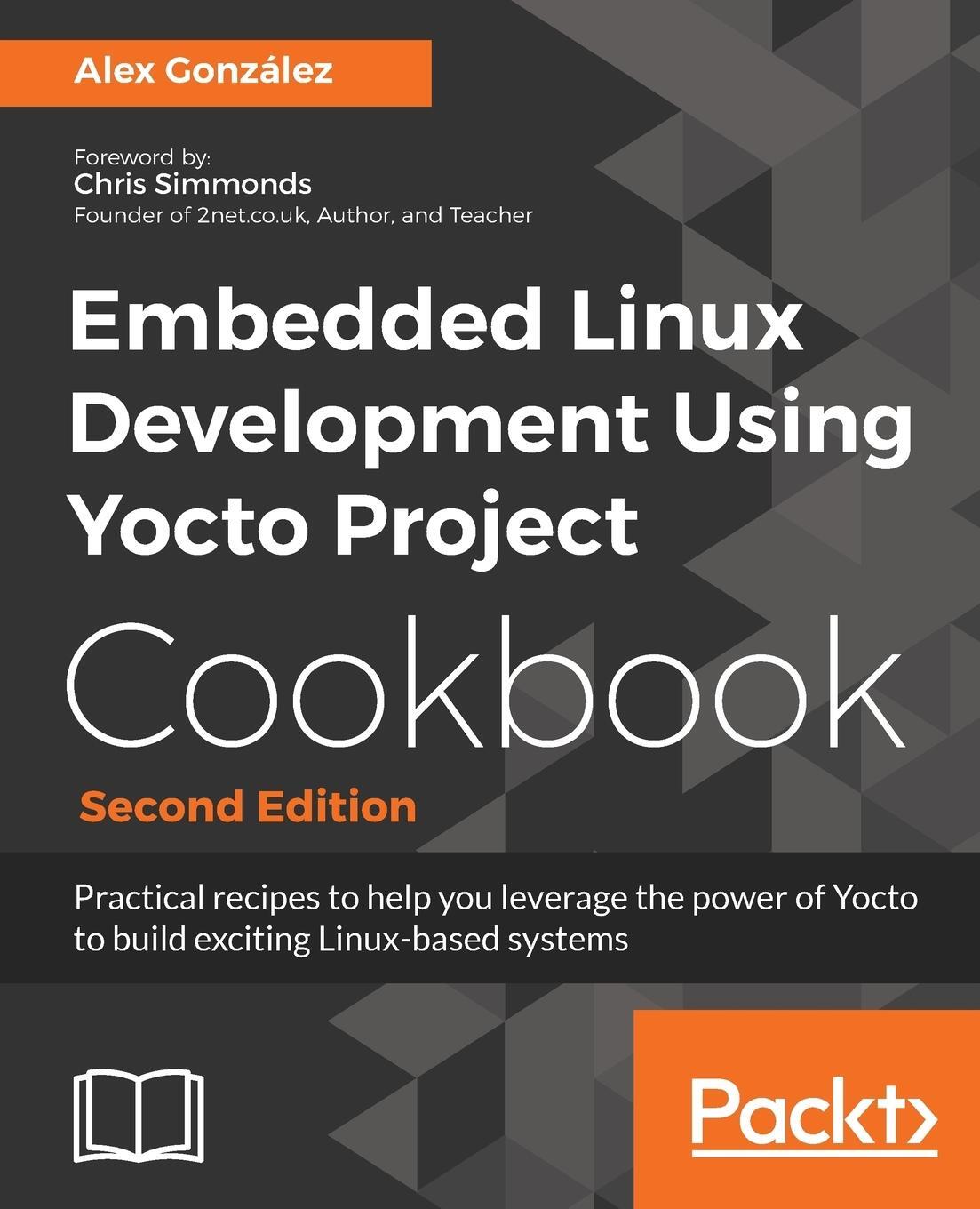 Cover: 9781788399210 | Embedded Linux Development Using Yocto Project Cookbook | González