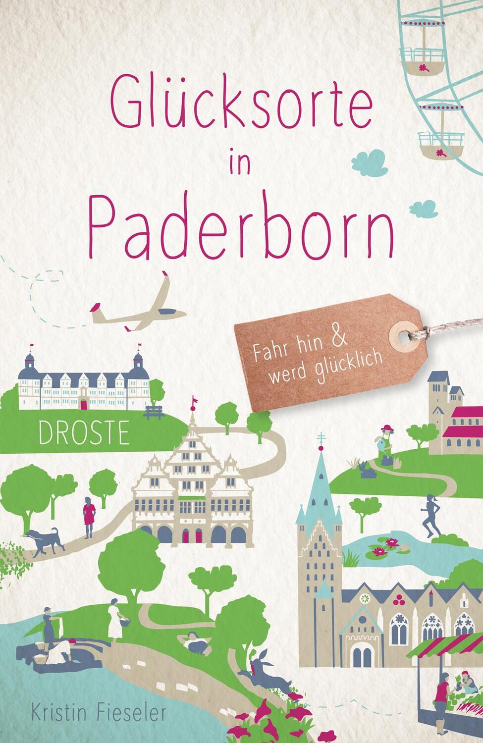 Cover: 9783770023783 | Glücksorte in Paderborn | Fahr hin &amp; werd glücklich | Kristin Fieseler