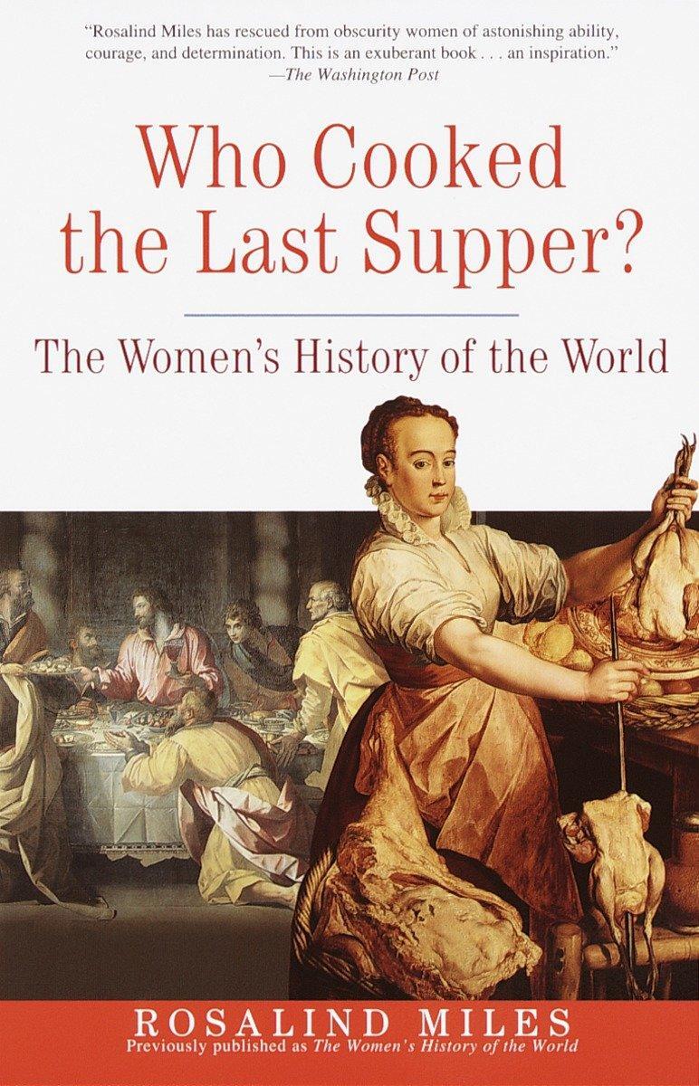 Cover: 9780609806951 | Who Cooked the Last Supper? | The Women's History of the World | Miles