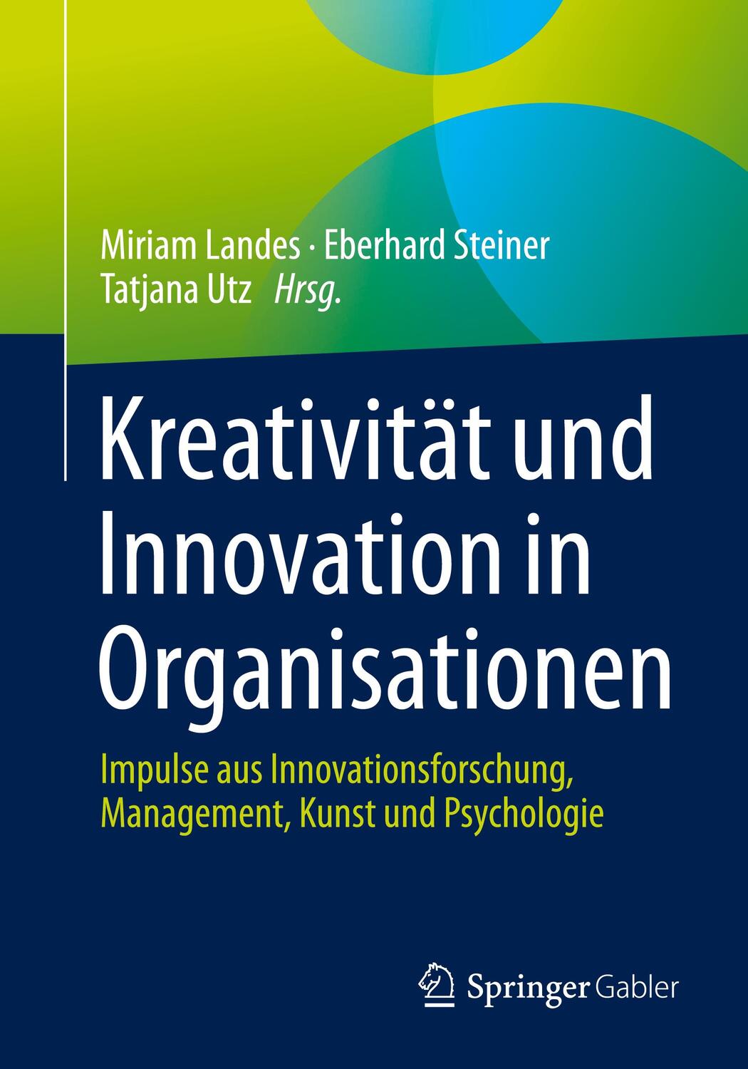 Cover: 9783662631164 | Kreativität und Innovation in Organisationen | Miriam Landes (u. a.)