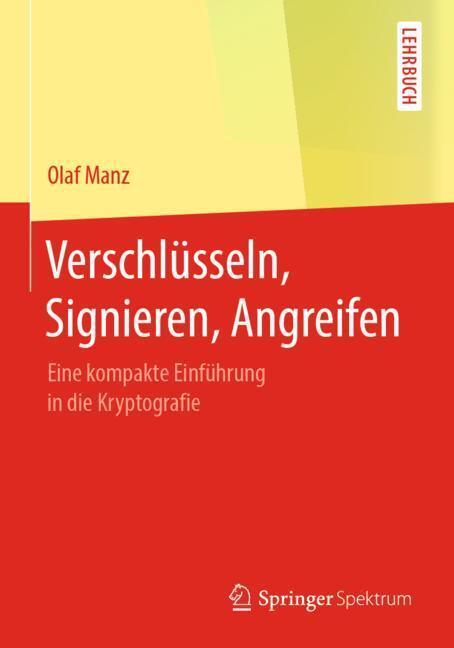 Cover: 9783662595909 | Verschlüsseln, Signieren, Angreifen | Olaf Manz | Taschenbuch | 2019