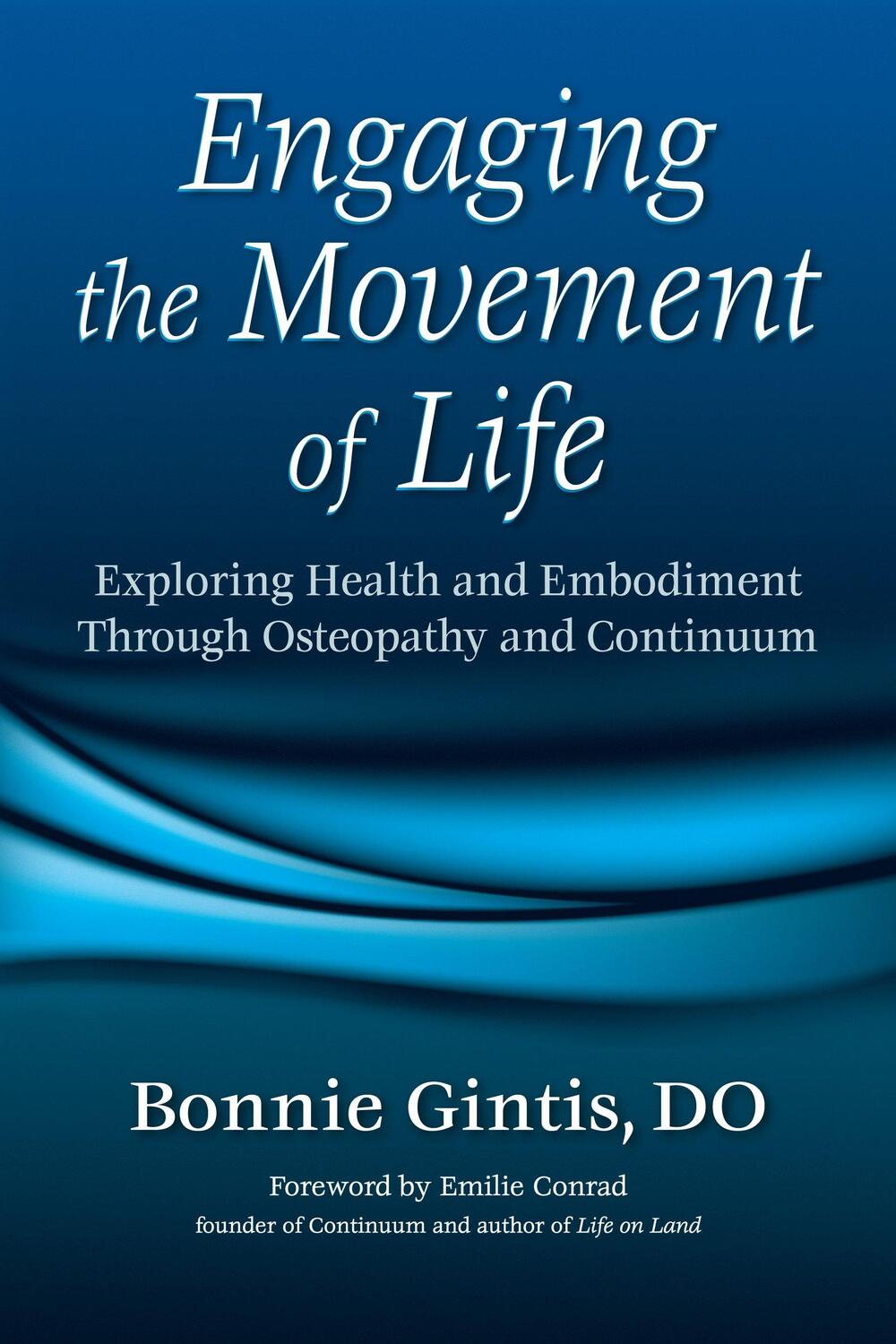 Cover: 9781556436079 | Engaging the Movement of Life: Exploring Health and Embodiment...