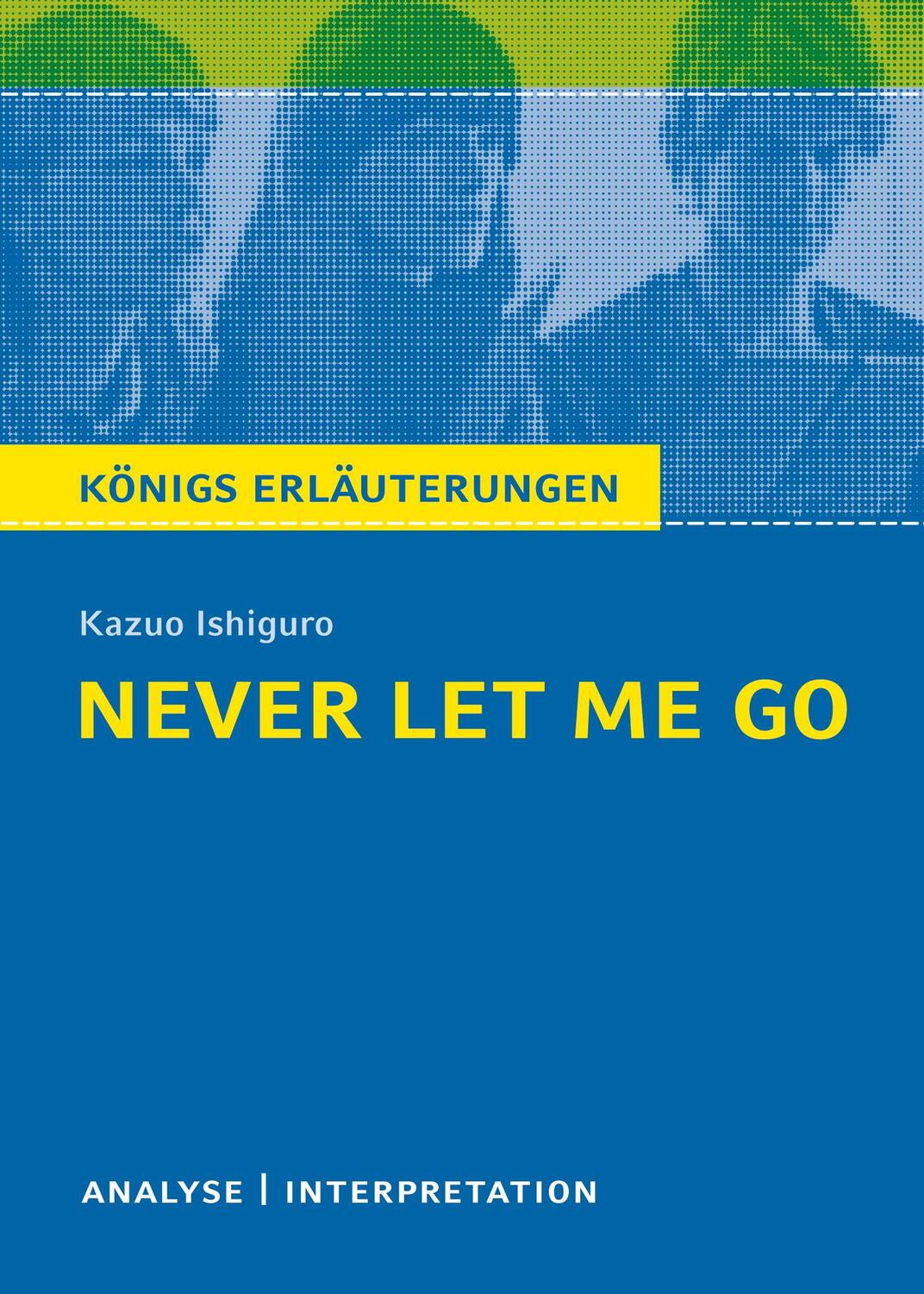 Cover: 9783804420519 | Never Let Me Go von Kazuo Ishiguro. | Kazuo Ishiguro | Taschenbuch