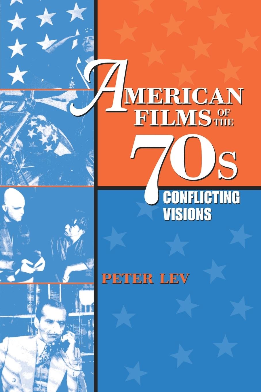 Cover: 9780292747166 | American Films of the 70s | Conflicting Visions | Peter Lev | Buch