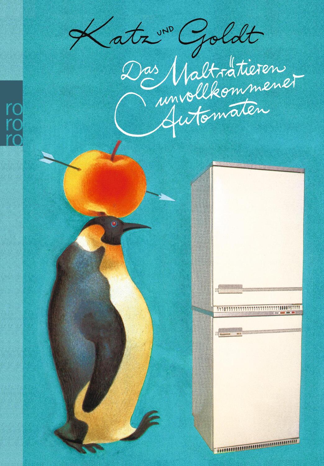 Cover: 9783499241345 | Das Malträtieren unvollkommener Automaten | Stephan Katz (u. a.)