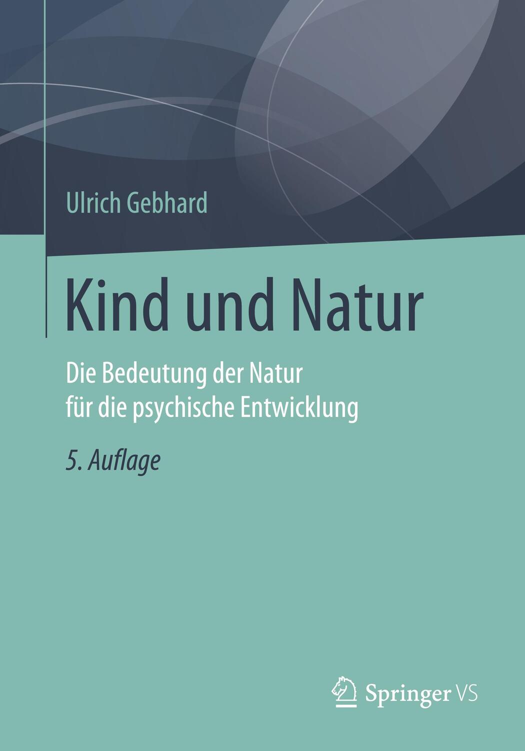 Cover: 9783658212759 | Kind und Natur | Ulrich Gebhard | Taschenbuch | 2020 | Springer VS