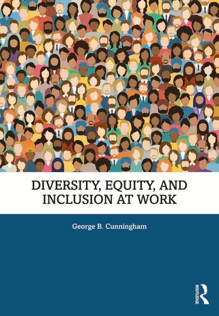 Cover: 9781032536835 | Diversity, Equity, and Inclusion at Work | George B. Cunningham | Buch