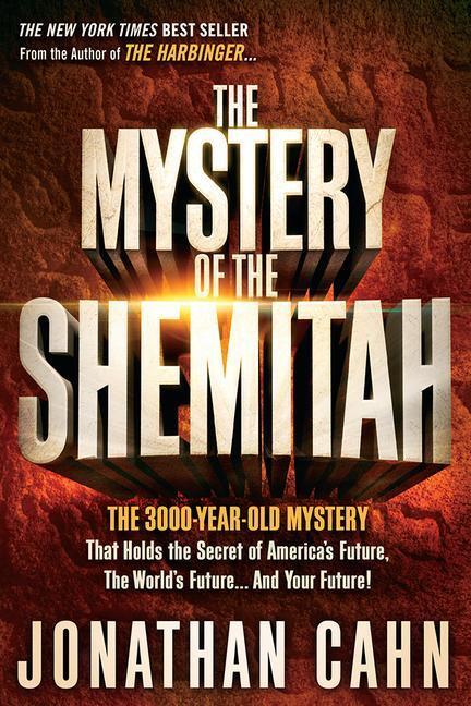 Cover: 9781629981932 | The Mystery of the Shemitah: The 3,000-Year-Old Mystery That Holds...