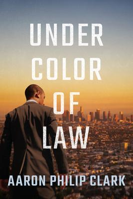 Cover: 9781542030182 | Under Color of Law | Aaron Philip Clark | Taschenbuch | Englisch