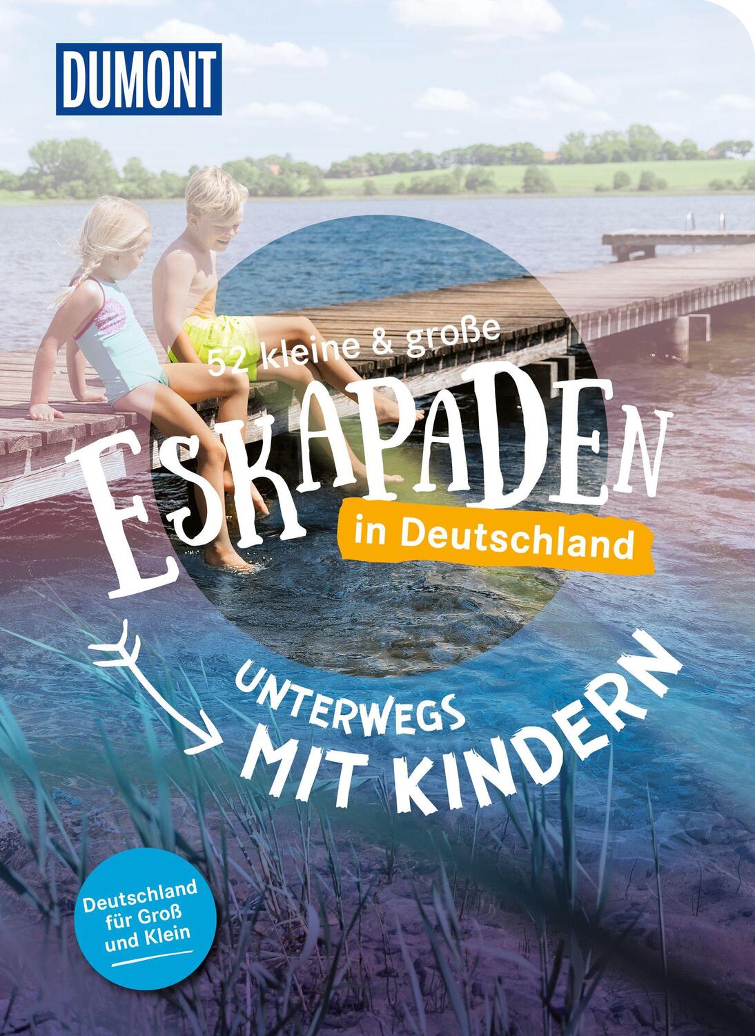 Cover: 9783616028149 | 52 kleine &amp; große Eskapaden in Deutschland - Unterwegs mit Kindern