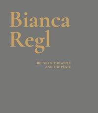 Cover: 9783903320567 | Bianca Regl | Between the Apple and the Plate, Dt/engl | Grimmer