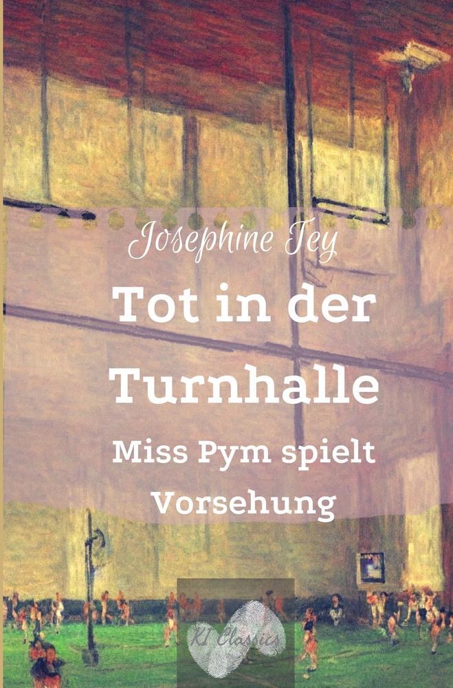 Cover: 9783759228970 | Tot in der Turnhalle | Miss Pym spielt Vorsehung | Josephine Tey