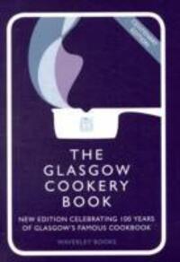 Cover: 9781849340038 | The Glasgow Cookery Book | Glasgow, Carole Queen's College (u. a.)