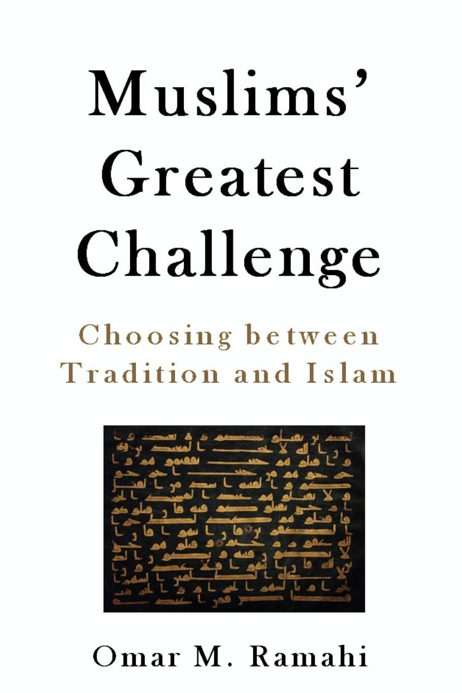 Cover: 9781999163006 | Muslims' Greatest Challenge | Choosing Between Tradition and Islam