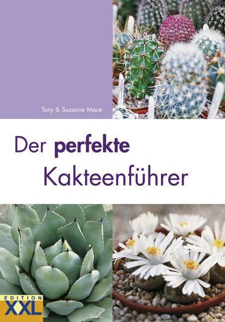 Cover: 9783897362567 | Der perfekte Kakteenführer | Tony Mace | Buch | 148 S. | Deutsch