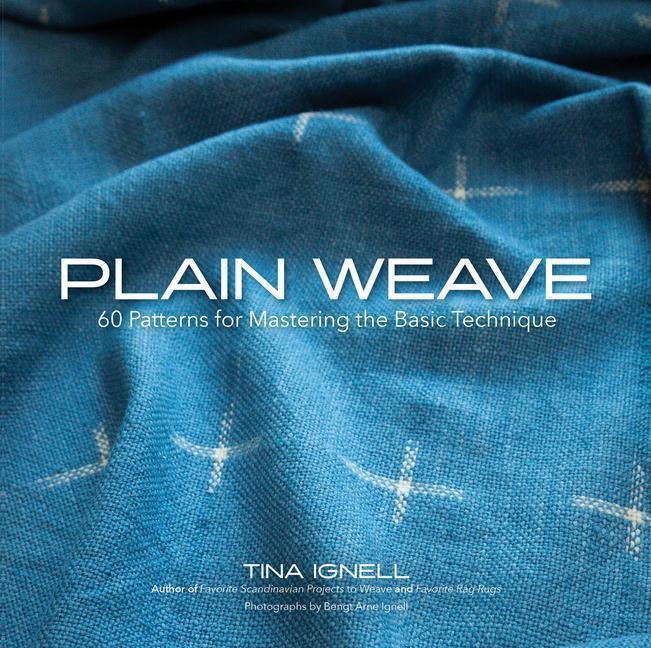 Cover: 9781646011360 | Plain Weave: 60 Patterns for Mastering the Basic Technique | Ignell