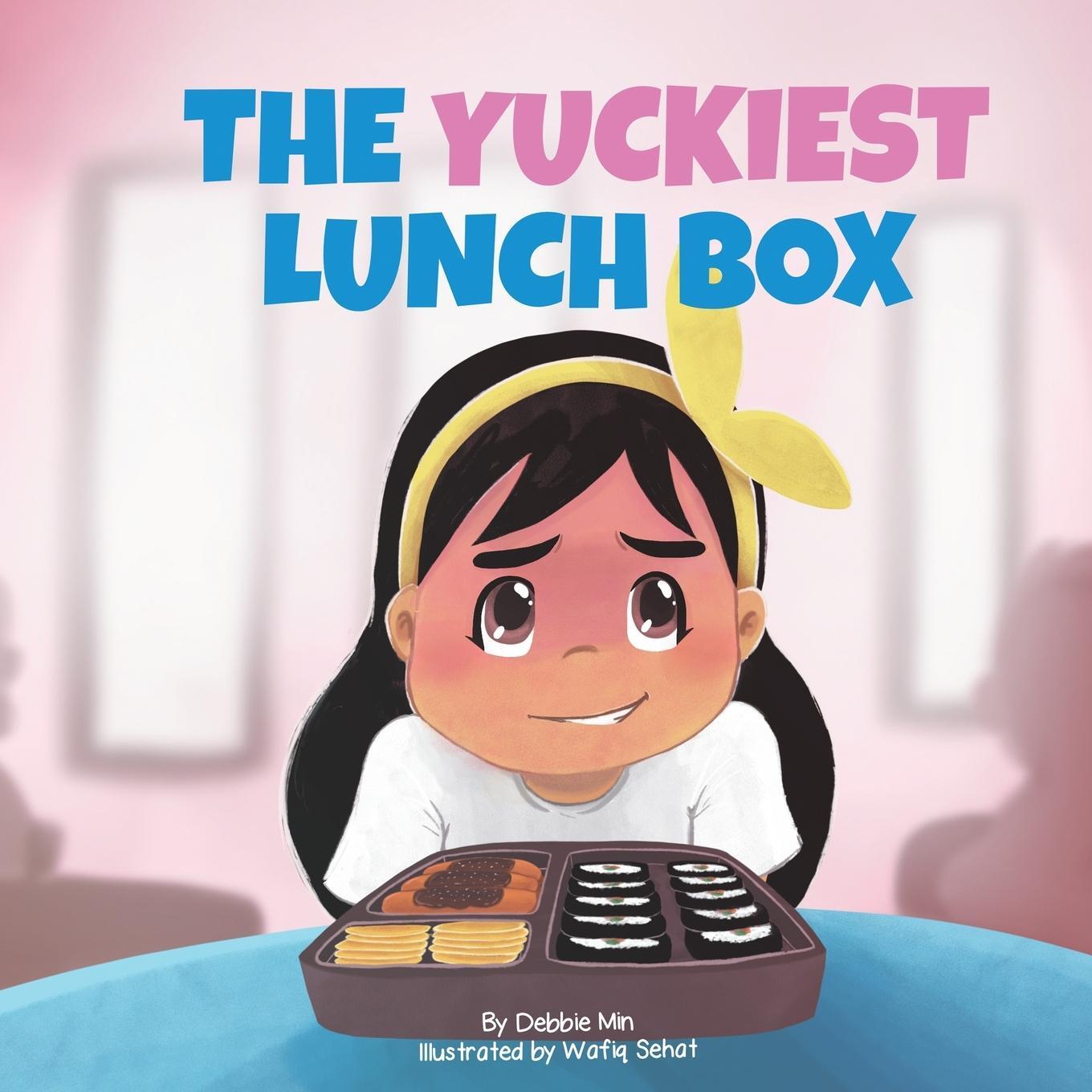 Cover: 9780578872605 | The Yuckiest Lunch Box | Debbie Min | Taschenbuch | Paperback | 2021