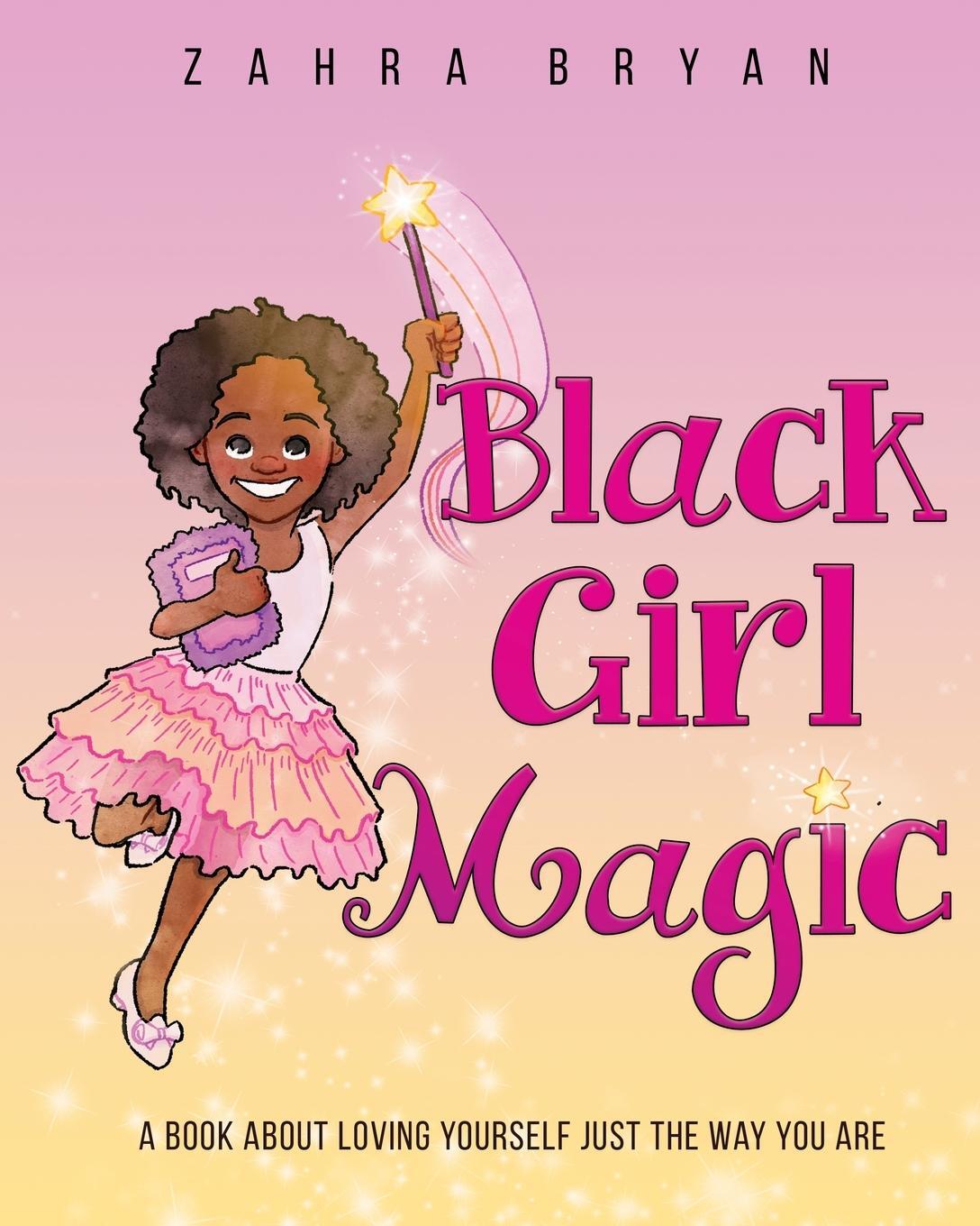 Cover: 9781736144503 | Black Girl Magic | A Book About Loving Yourself Just the Way You Are