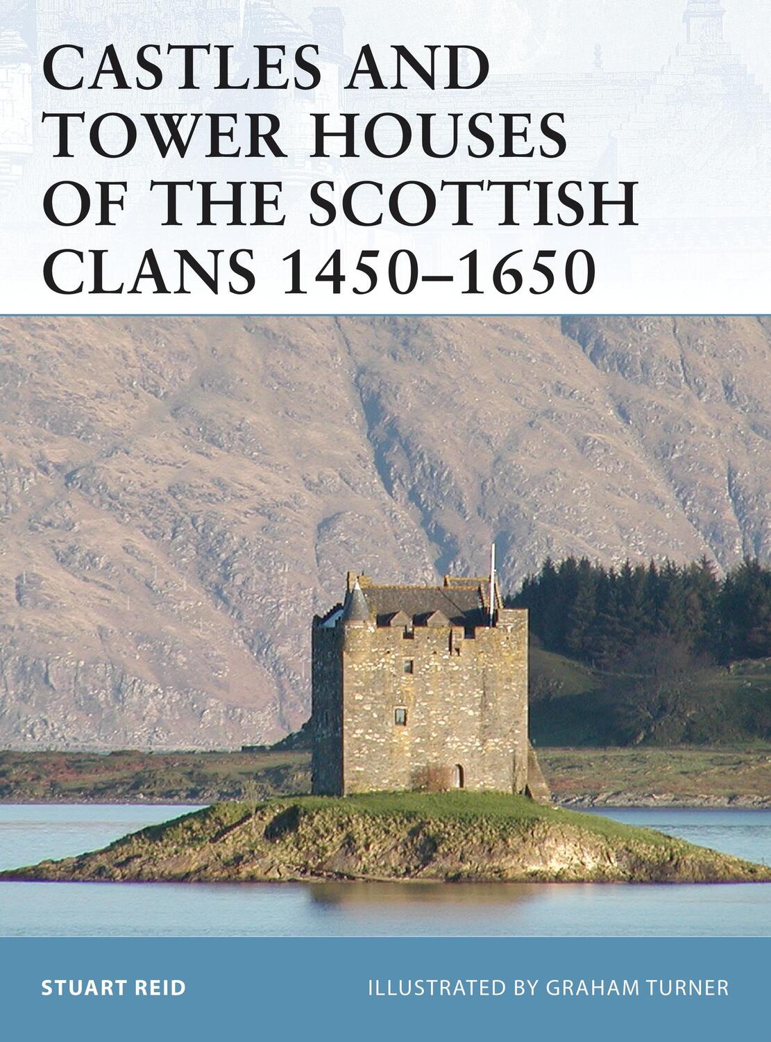 Cover: 9781841769622 | Castles and Tower Houses of the Scottish Clans 1450-1650 | Stuart Reid
