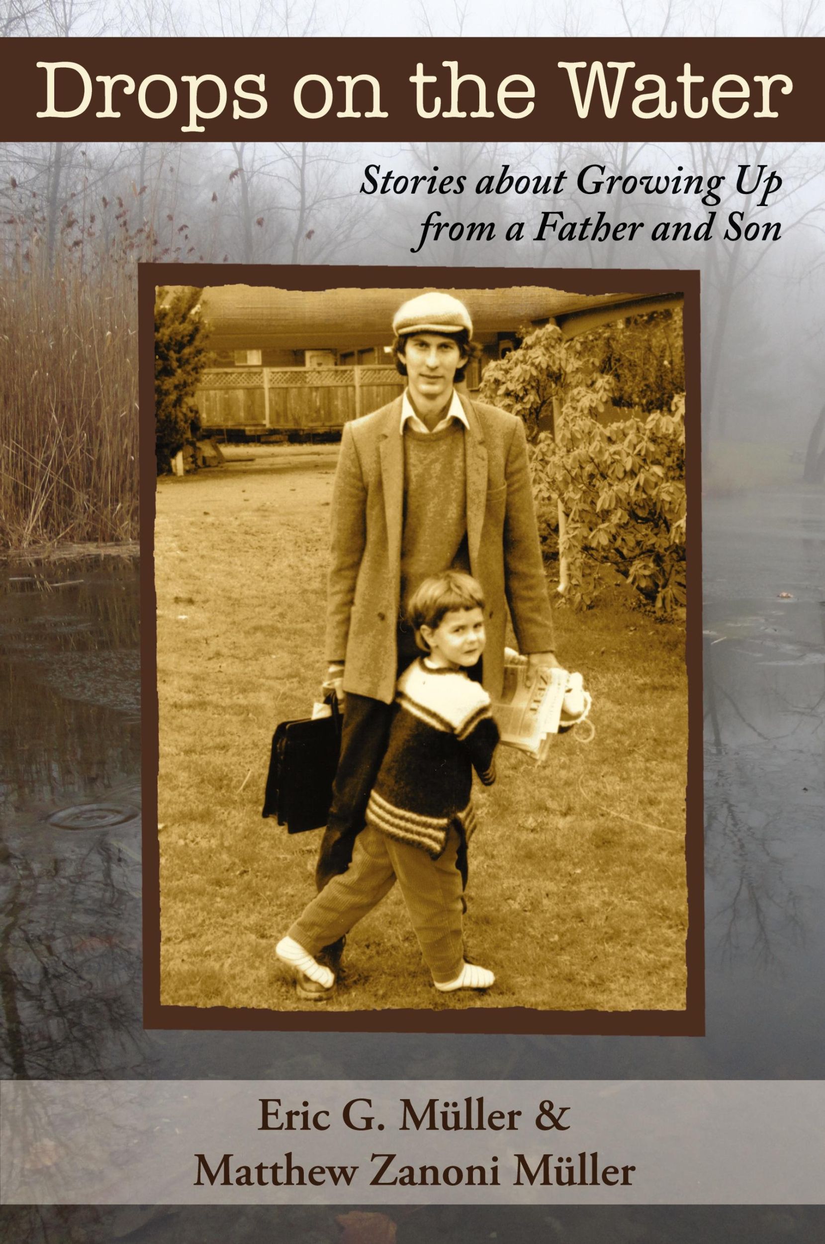 Cover: 9781627200103 | Drops on the Water | Stories about Growing Up from a Father and Son