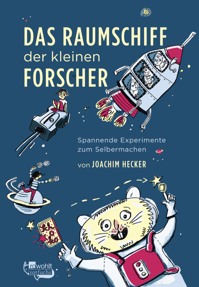 Cover: 9783499217388 | Das Raumschiff der kleinen Forscher: Spannende Experimente zum...