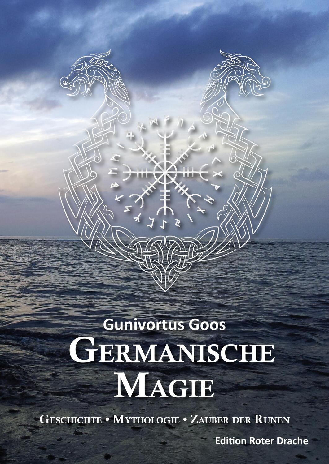 Cover: 9783946425588 | Germanische Magie | Geschichte . Mythologie . Zauber der Runen | Goos