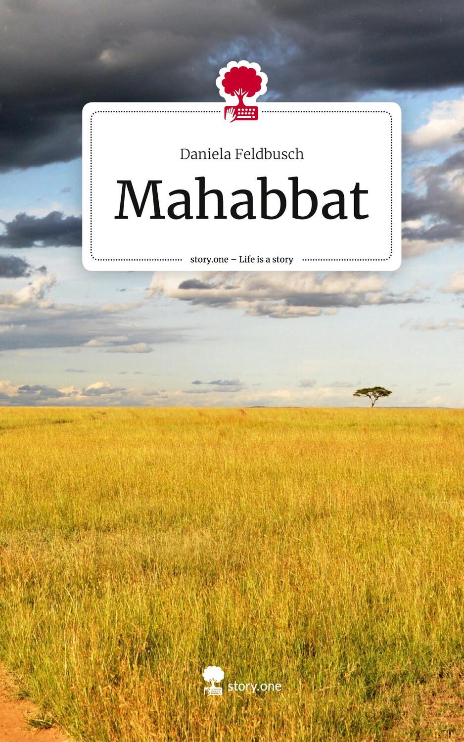 Cover: 9783711513953 | Mahabbat. Life is a Story - story.one | Daniela Feldbusch | Buch