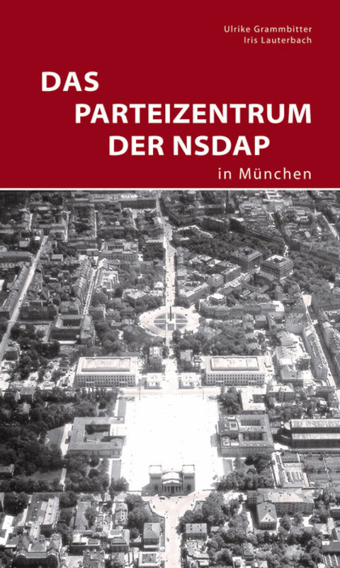 Cover: 9783422024014 | Das Parteizentrum der NSDAP in München | Ulrike Grammbitter (u. a.)