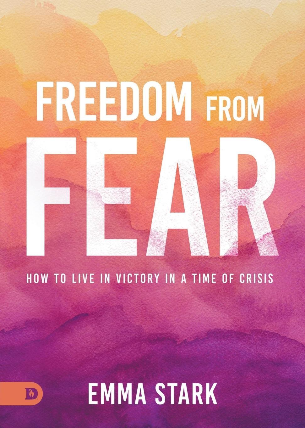 Cover: 9780768456790 | Freedom from Fear | How to Live in Victory in a Time of Crisis | Stark