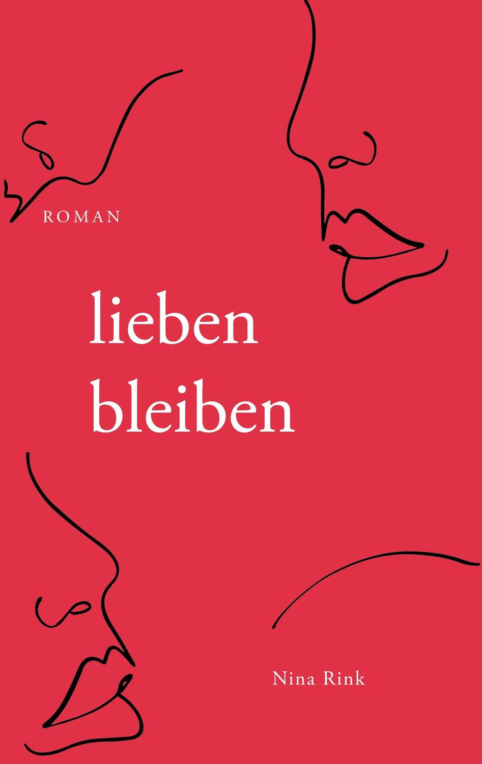 Cover: 9783753460604 | lieben bleiben | Roman | Nina Rink | Taschenbuch | Books on Demand