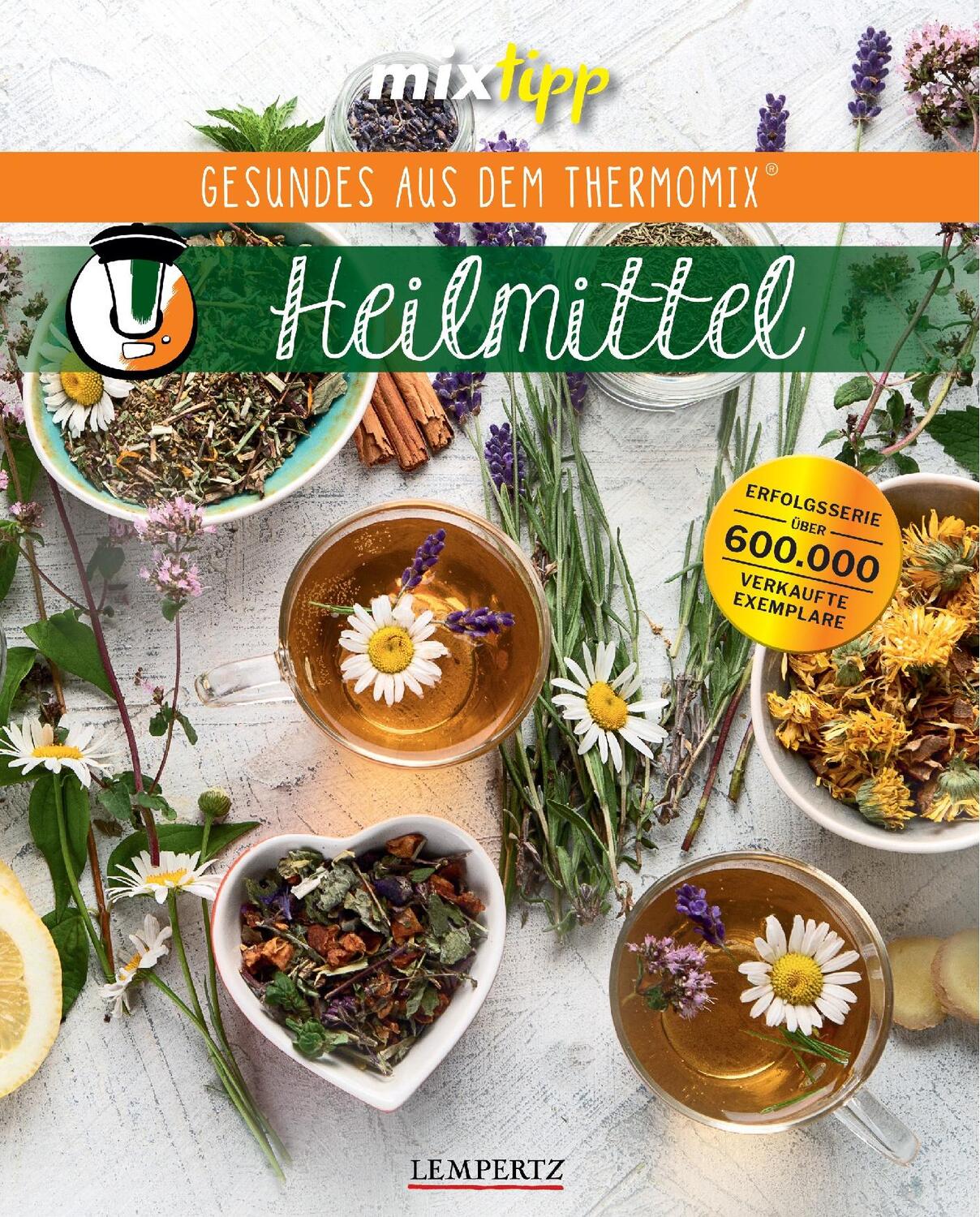 Cover: 9783960581109 | mixtipp: Heilmittel | Hergestellt mit dem Thermomix® | Ina-Maria Klups