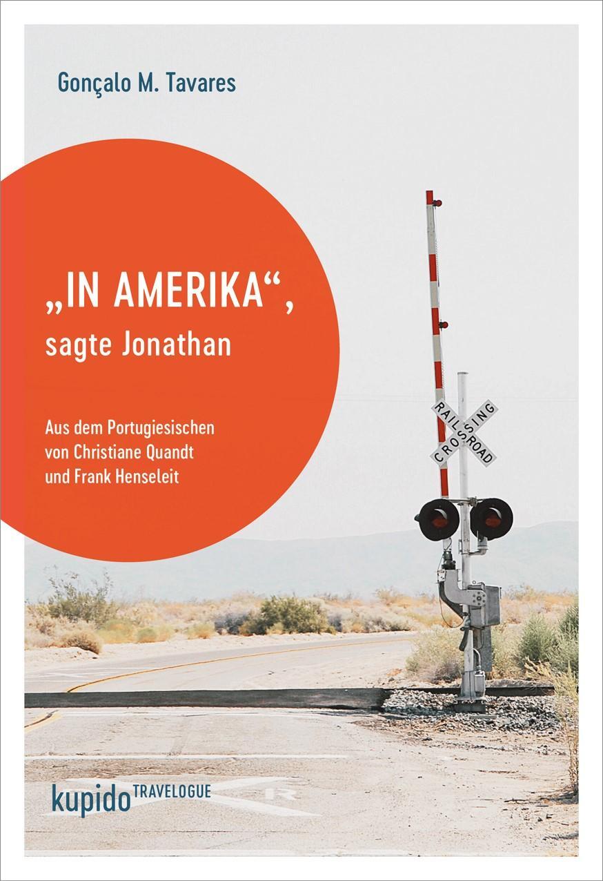 Cover: 9783966750790 | 'In Amerika', sagte Jonathan | Travelogue 2 | Gonçalo M Tavares | Buch