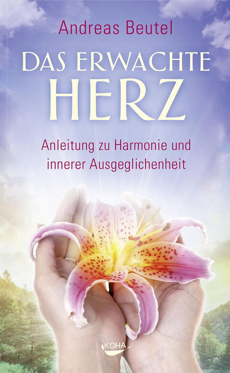 Cover: 9783867282468 | Das erwachte Herz | Anleitung zu Harmonie und innerer Ausgeglichenheit