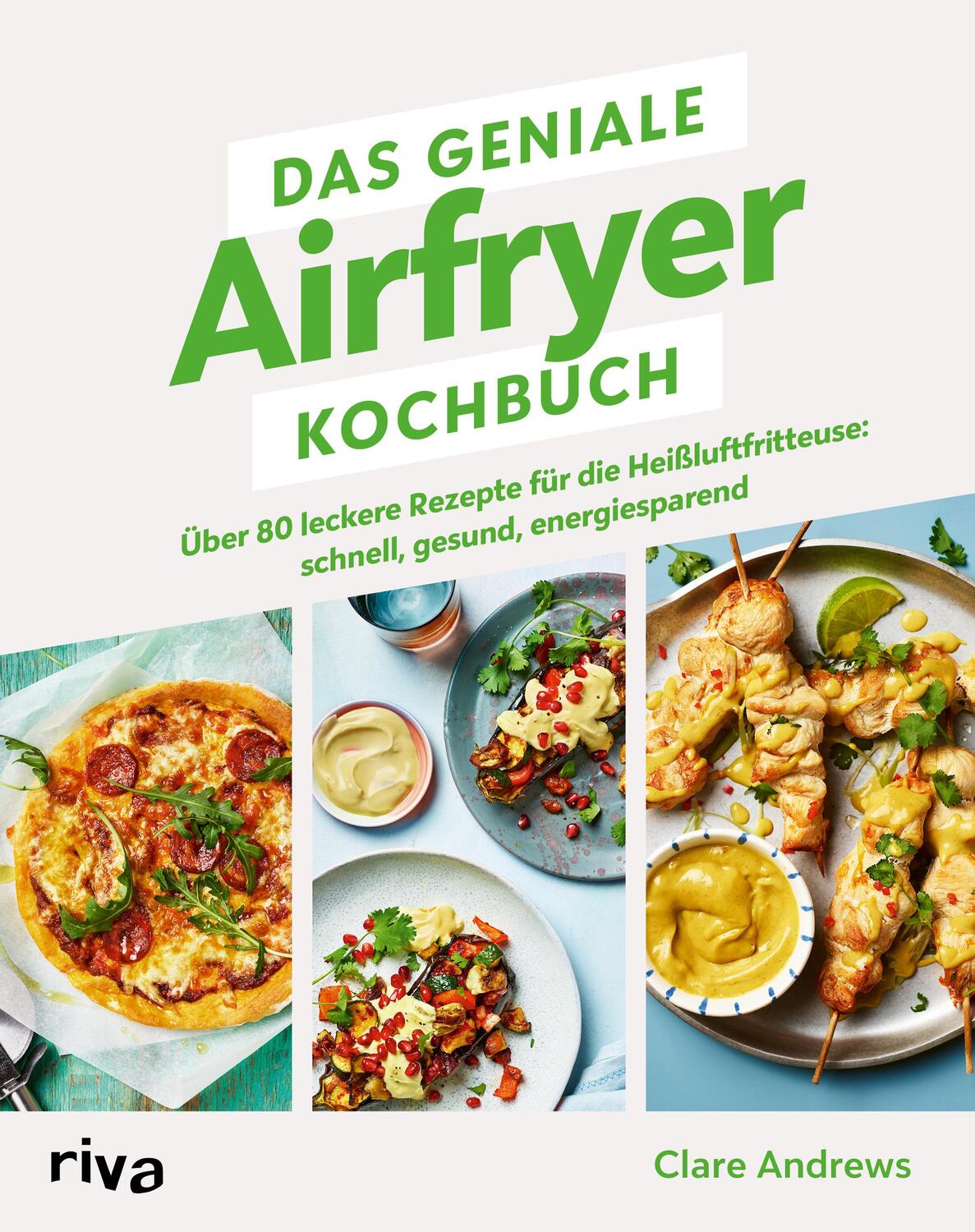 Cover: 9783742325617 | Das geniale Airfryer-Kochbuch | Clare Andrews | Taschenbuch | 192 S.