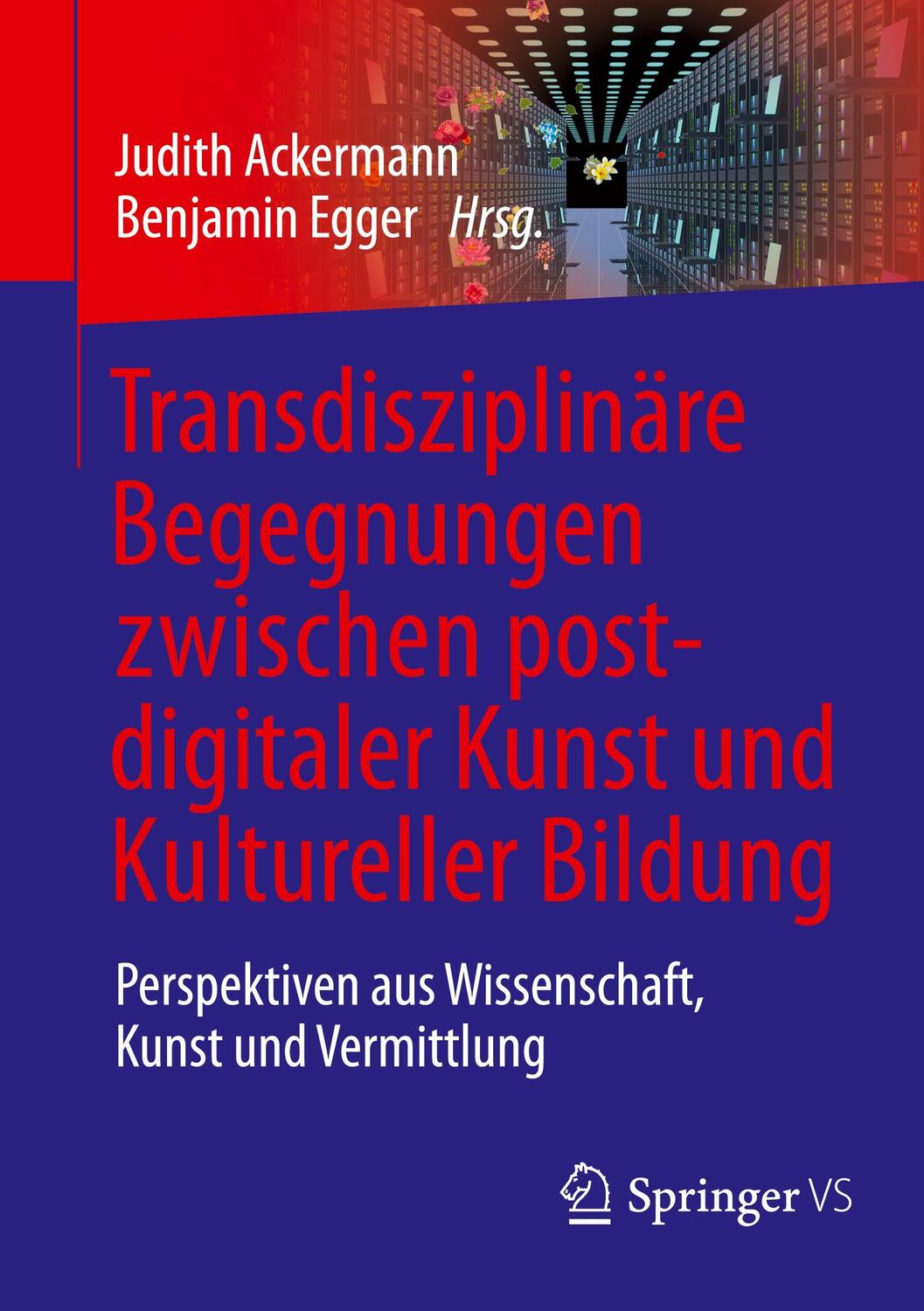 Cover: 9783658320782 | Transdisziplinäre Begegnungen zwischen postdigitaler Kunst und...