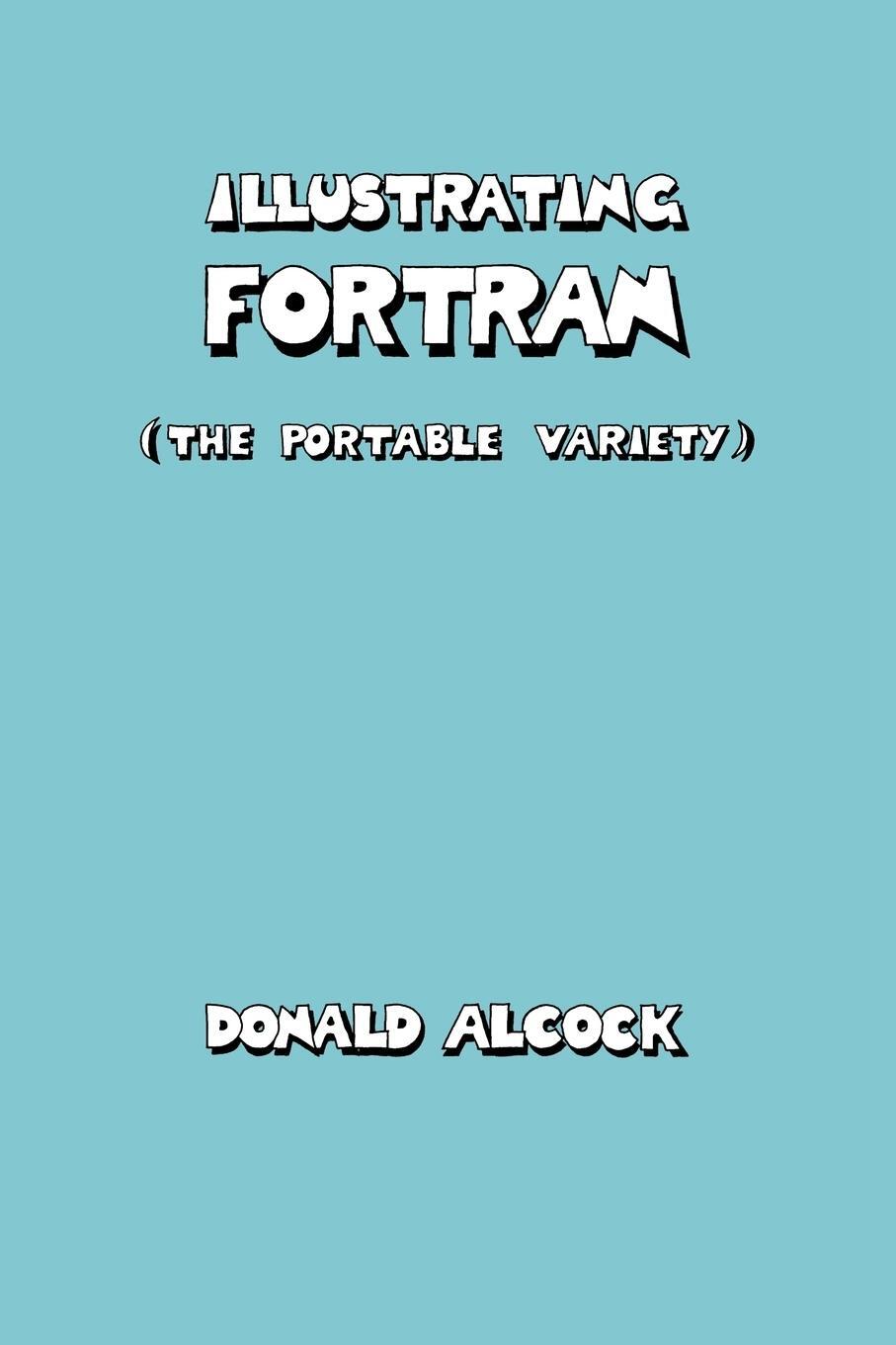 Cover: 9780521288101 | Illustrating FORTRAN | Donald Alcock | Taschenbuch | Paperback | 2008