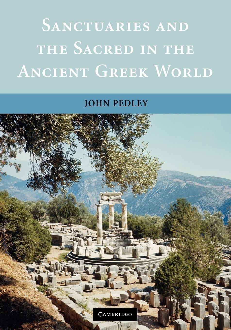 Cover: 9780521006354 | Sanctuaries and the Sacred in the Ancient Greek World | John Pedley