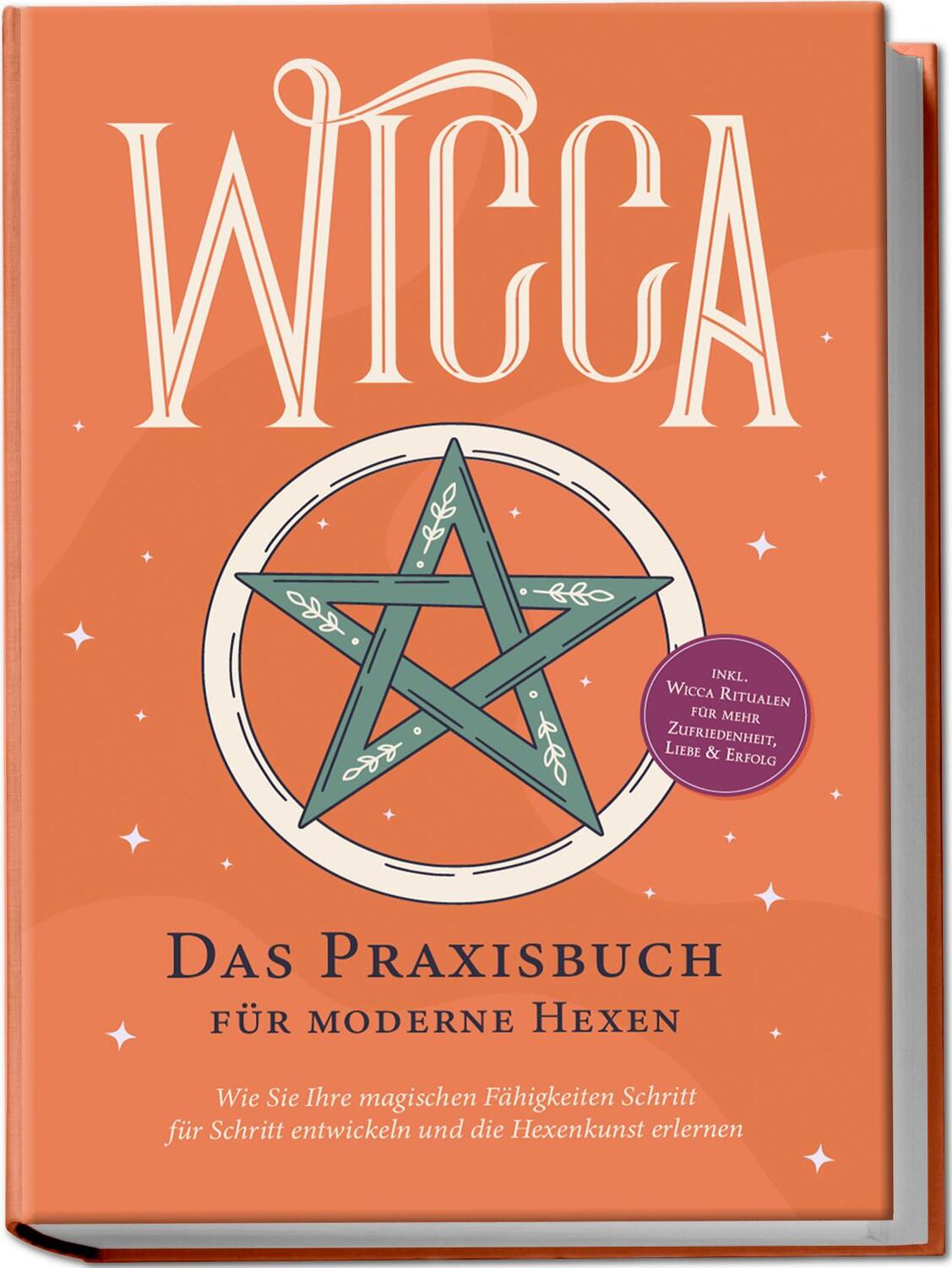 Cover: 9783757601461 | Wicca - Das Praxisbuch für moderne Hexen: Wie Sie Ihre magischen...