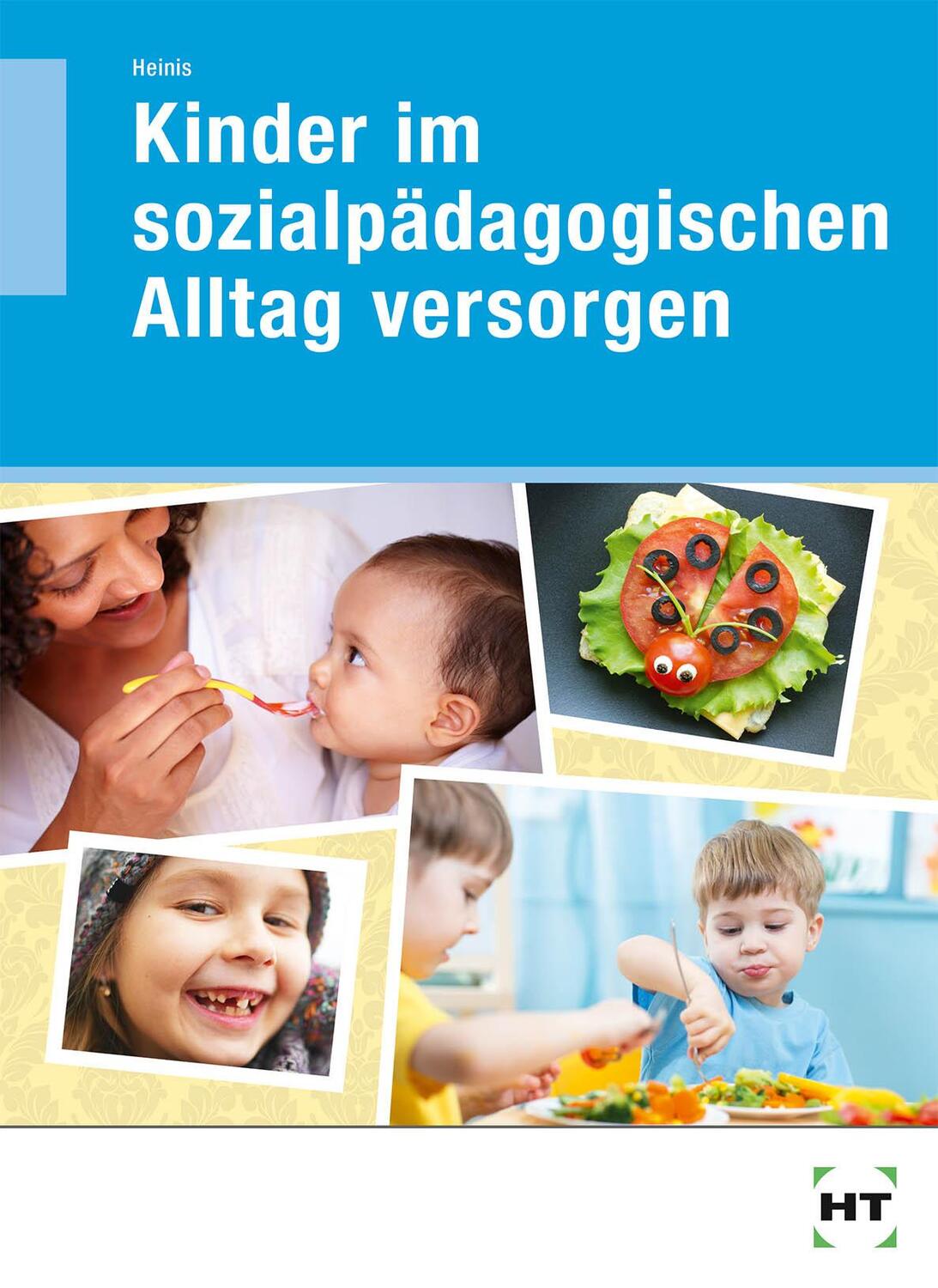 Cover: 9783582044358 | Kinder im sozialpädagogischen Alltag versorgen | Monika Heinis | Buch