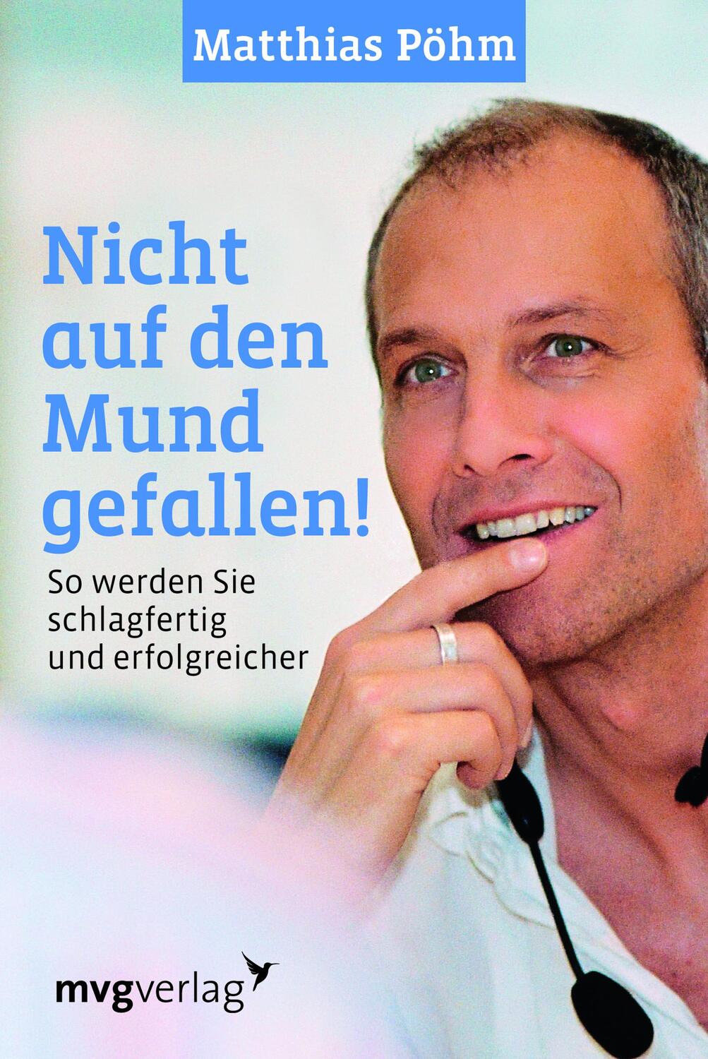 Cover: 9783868825206 | Nicht auf den Mund gefallen | Matthias Pöhm | Taschenbuch | 224 S.